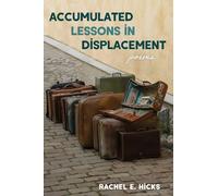 Accumulated Lessons in Displacement: Poems