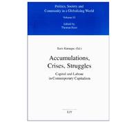 Accumulations, Crises, Struggles: Capital and Labour in Contemporary Capitalism Volume 15 (Politik, Gemeinschaft Und Gesellschaft in Einer Globalisiert)
