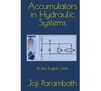 Accumulators in Hydraulic Systems: In the English Units (Industrial Hydraulic Book Series (in the English Units))