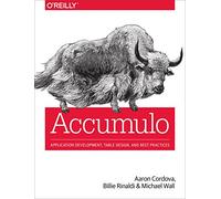 Accumulo: Application Development, Table Design, and Best Practices