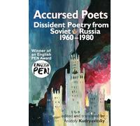 Accursed Poets: Dissident Poetry from Soviet Russia 1960-80
