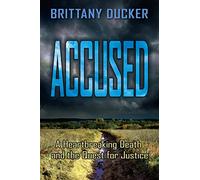 Accused: A Heartbreaking Death and the Quest for Justice