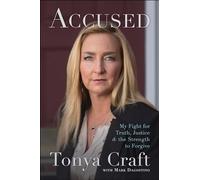 Accused: My Fight for Truth, Justice, and the Strength to Forgive