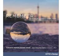 Vallée,Jean-Sébastien - Remember: 130 Years Of Canadian Choral Music