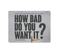 ACDOET Rustic Metal Tin Sign How Bad Do You Want It Motivational Quote Poster Wall Art Poster For Home Living Room Bedroom Office Decor 12x16 Inch