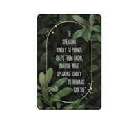 ACDOET Rustic Metal Tin Sign If Speaking Kindly To Plants Helps Them Grow Positive Quotes Wall Art Sign Typography Leaf Speaking Kindly To Plants And Humans For Home Classroom Office Poster 8x12 Inch