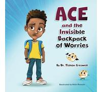Ace and the Invisible Backpack of Worries