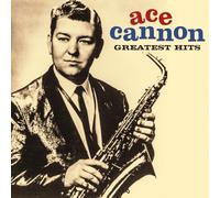 Ace Cannon - The Greatest Hits
