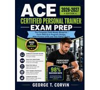 ACE Certified Personal Trainer Exam Prep 2026-2027: The Complete Field-Ready Blueprint - From PAR-Q to Program Design, With Practice Drills and Test-Taking Tactics