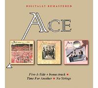 Ace - Five-A-Side + Bonus Track / Time For Another / No Strings