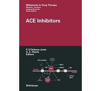ACE Inhibitors (Milestones in Drug Therapy)