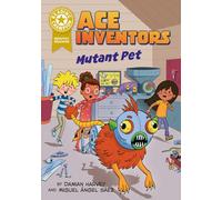 Ace Inventors Inc: Mutant Pet: Book Band Gold 9 (Reading Champion)