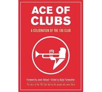 Ace of Clubs: A Celebration of the 100 Club