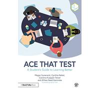 Ace That Test – A Student's Guide to Learning Better – Routledge