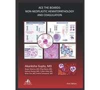 Ace The Boards: Non - Neoplastic Hematopathology and Coagulation (Ace My Path)