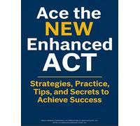Ace the New Enhanced ACT: ACT Test Prep
