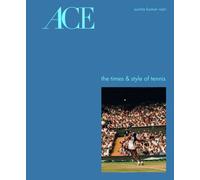ACE : The Times & Style of Tennis