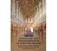 Acedia and the Transformation of Spiritual Malaise