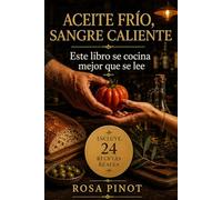 Aceite frio, sangre caliente: Este libro se cocina mejor que se lee (cocinas que arden)