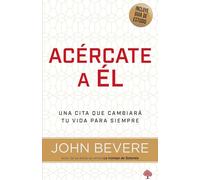 Acercate A El: Una vida de intimidad con dios