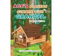 Ace's Alaskan Summer with Grandpa