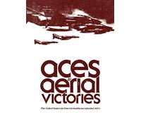 Aces and Aerial Victories: The United States Air Force in Southeast Asia, 1965-1973