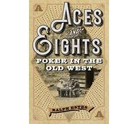 Aces and Eights: Poker in the Old West