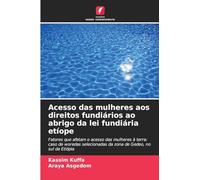 Acesso das mulheres aos direitos fundiários ao abrigo da lei fundiária etíope: Fatores que afetam o acesso das mulheres à terra: caso de woredas selecionadas da zona de Gedeo, no sul da Etiópia