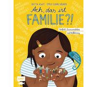 Ach, das ist Familie?!: Vielfalt, Zusammenleben und Aufklärung - Mit Tipps für Eltern und Bezugspersonen