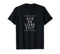 ACH du Liebe Zeit Schriftzug T-Shirt
