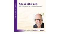 Ach du lieber Gott: Vom Gott jenseits der Kirchen und Kanzeln (CD-Audio)(German) - Common