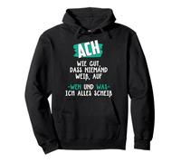 Ach wie gut dass nobody knows who I shall all all about Pullover Hoodie