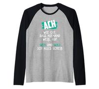 ACH wie Gut DASS Nobody Knows who I Shall All All About Raglan Baseball Tee