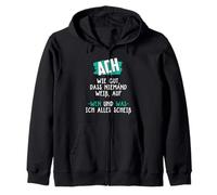 Ach wie gut dass nobody knows who I shall all all about Zip Hoodie