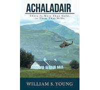 Achaladair: There Is More Than Gold, in Them Thar Hills
