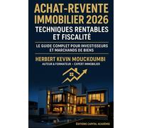 Achat-Revente Immobilier 2026 : Stratégies Rentables et Fiscalité - Le Guide Complet pour Investisseurs et Marchands de Biens: #Immobilier ... des Revenus Locatifs, Créer du Cash Flow)