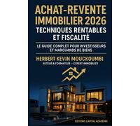 Achat-Revente Immobilier 2026 : Stratégies Rentables et Fiscalité - Le Guide Complet pour Investisseurs et Marchands de Biens: #Immobilier ... des Revenus Locatifs, Créer du Cash Flow)