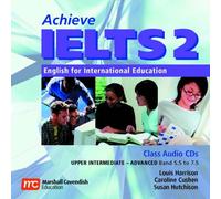 [(Achieve IELTS 2 Class Audio CDs: Upper Intermediate - Advanced (Band 5.5 to 7.5): English for International Education)] [ By (author) Louis Harrison, By (author) Caroline Cushen, By (author) Susan Hutchison ] [May, 2006]