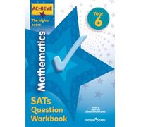 Achieve Mathematics SATs Question Workbook The Higher Score Year 6 (Achieve Key Stage 2 SATs Revision)