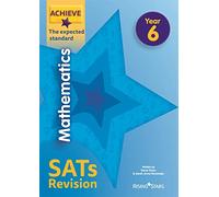 Achieve Mathematics SATs Revision The Expected Standard Year 6 (Achieve Key Stage 2 SATs Revision)