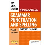 Achieve SATs: KS2 Grammar, Punctuation and Spelling Question Workbook (Expected) for the 2027 SATs tests