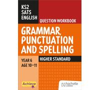 Achieve SATs: KS2 Grammar, Punctuation and Spelling Question Workbook (Higher) for the 2027 SATs tests