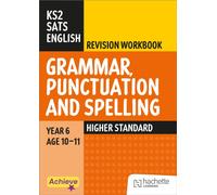 Achieve SATs: KS2 Grammar, Punctuation and Spelling Revision Workbook (Higher) for the 2027 SATs tests