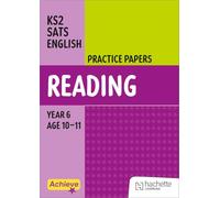 Achieve SATs: KS2 Reading Practice Papers for the 2027 SATs tests (Achieve KS2 SATs Revision)