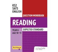 Achieve SATs: KS2 Reading Question Workbook (Expected) for the 2027 SATs tests (Achieve KS2 SATs Revision)