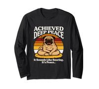 Achieved Deep Peace It Sounds Like Snoring Its Peace Pug Long Sleeve T-Shirt