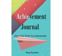 Achievement Journal: Keep Track Of All Your Achievements