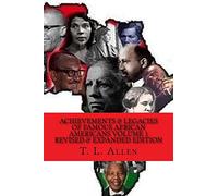 Achievement & Legacies of Famous African Americans Vol. 1: Revised & Expanded Edition: Volume 1