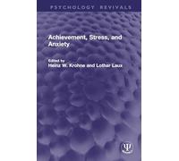 Achievement, Stress, and Anxiety (Psychology Revivals)