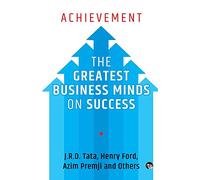 Achievement: The Greatest Business Minds on Success